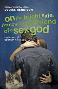 Title: On the Bright Side, I'm Now the Girlfriend of a Sex God (Confessions of Georgia Nicolson Series #2), Author: Louise Rennison