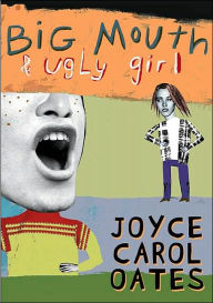 Title: Big Mouth and Ugly Girl, Author: Joyce Carol Oates