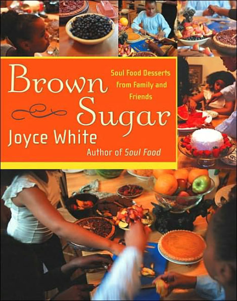 Brown Sugar: Soul Food Desserts from Family and Friends