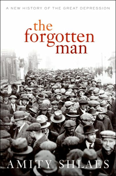 The Forgotten Man: A New History of the Great Depression