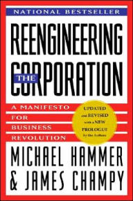 Reengineering the Corporation: A Manifesto for Business Revolution
