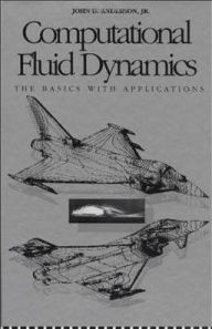 Title: Computational Fluid Dynamics / Edition 1, Author: John D. Anderson Jr.