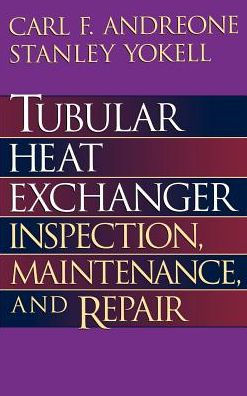 Tubular Heat Exchanger: Inspection, Maintenance and Repair / Edition 1