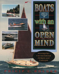 Title: Boats with an Open Mind: Seventy-Five Unconventional Designs and Concepts, Author: Philip C. Bolger