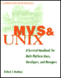 MVS and UNIX: A Survival Handbook for Multi-Platform Users, Developers, and Managers