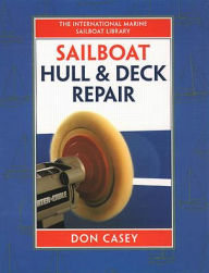 Title: Sailboat Hull and Deck Repair, Author: Don Casey