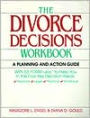 Divorce Decisions Workbook: A Planning and Action Guide to the Practical Side of Divorce