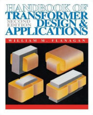 Title: Handbook of Transformer Design and Applications / Edition 2, Author: William M. Flanagan