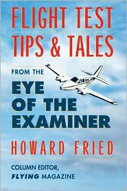 Flight Test Tips and Tales from the Eye of the Examiner