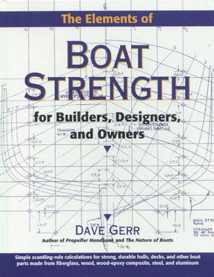 The Elements of Boat Strength: For Builders, Designers, and Owners / Edition 1