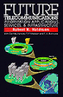 Future Telecommunications: Information Applications, Services, and Infrastructure