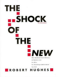 Title: The Shock of the New / Edition 2, Author: Robert Hughes