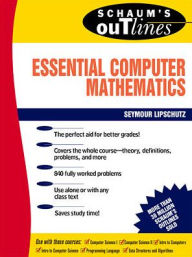 Title: Schaum's Outline of Essential Computer Mathematics, Author: Seymour Lipschutz