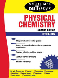 Title: Schaum's Outline of Physical Chemistry, Author: Clyde R. Metz