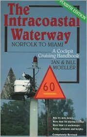 The Intracoastal Waterway: Norfolk to Miami, A Cockpit Cruising Handbook