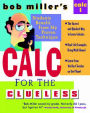 Bob Miller's CALC for the Clueless: CALC I