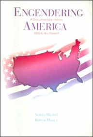 Engendering America: A Documentary History, 1865 to the Present / Edition 1