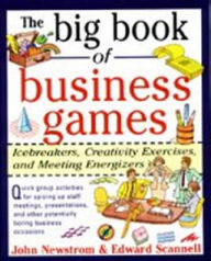 Title: The Big Book Of Business Games / Edition 1, Author: John W. Newstrom