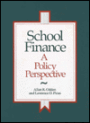 School Finance: A Policy Perspective / Edition 1