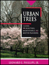 Urban Trees: A Guide for Selection, Maintenance and Master Planning