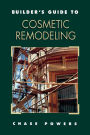 Builder's Guide To Cosmetic Remodeling
