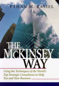 Title: The McKinsey Way / Edition 1, Author: Ethan M. Rasiel