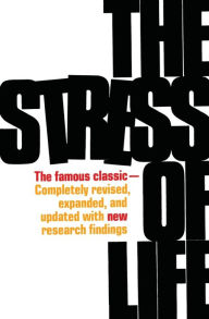 Title: The Stress of Life / Edition 2, Author: Hans Selye