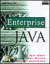 Enterprise Java: Where, how, when (and when Not) to Apply Java in Client/Server Business Environments