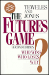 The Futures Game: Who Wins? Who Loses? Why?