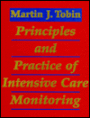 Principles and Practice of Intensive Care Monitoring / Edition 1