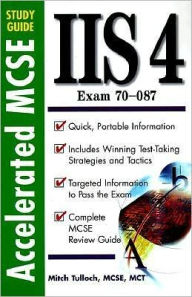 IIS 4: Accelerated McSe Study Guide Iis 4.0