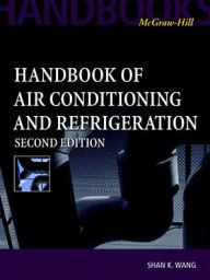 Title: Handbook of Air Conditioning and Refrigeration / Edition 2, Author: Shan K. Wang