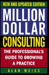 Million Dollar Consulting, New and Updated Edition: The Professional's Guide to Growing a Practice