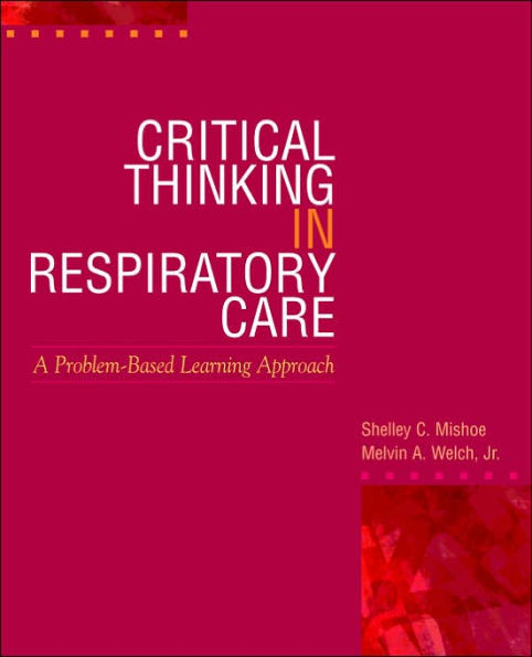Critical Thinking In Respiratory Care / Edition 1