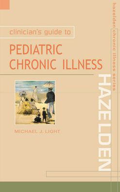 Clinican's Guide to Pediatric Chronic Illness / Edition 1
