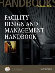 Title: Facility Design and Management Handbook / Edition 1, Author: Eric Teicholz