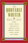 The Quotable Writer: Words of Wisdom from Mark Twain,Aristotle,Oscar Wilde,Robert Frost,Eric Jong,and More