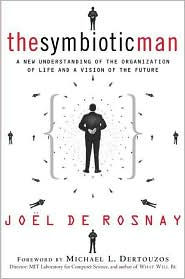 Symbiotic Man: A New Understanding of the Organization of Life and A Vision of the Future