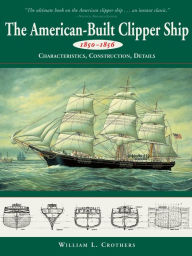 American-Built Clipper Ship, 1850-1856 / Edition 1