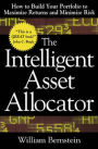 The Intelligent Asset Allocator: How to Build Your Portfolio to Maximize Returns and Minimize Risk / Edition 1