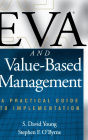 EVA and Value-Based Management: A Practical Guide to Implementation / Edition 1