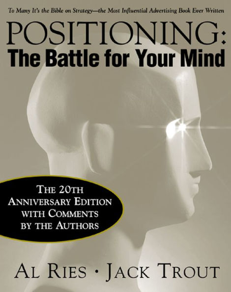 Positioning: The Battle for Your Mind (20th Anniversary Edition)