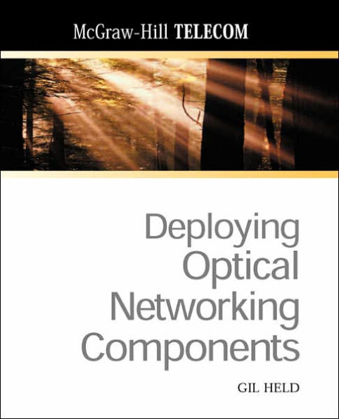 Deploying Optical Networking Components / Edition 1