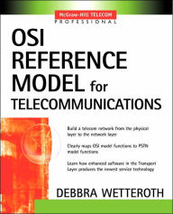 Title: OSI Reference Model for Telecommunications / Edition 1, Author: Debbra Wetteroth