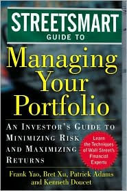 Streetsmart Guide to Managing Your Portfolio: An Investor's Guide to Minimizing Risk and Maximizing Returns