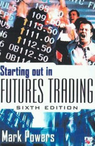 Title: Starting Out in Futures Trading, Author: Mark Powers