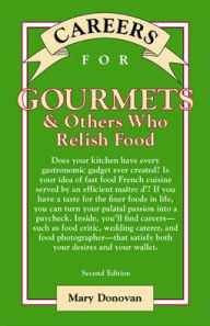 Title: Careers for Gourmets and Others Who Relish Food, Second Edition, Author: Mary Donovan