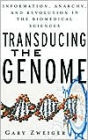 Transducing the Genome: Information, Anarchy, and Revolution in the Biomedical Sciences