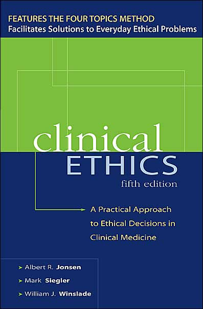 Clinical Ethics: A Practical Approach To Ethical Decisions In Clinical ...