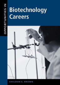 Title: Opportunities in Biotechnology Careers, Author: Sheldon S. Brown